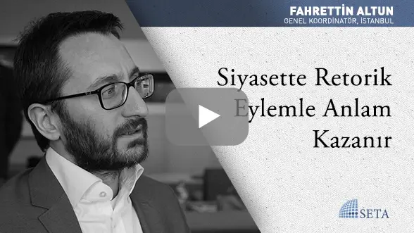 Siyasette Retorik Eylemle Anlam Kazanır