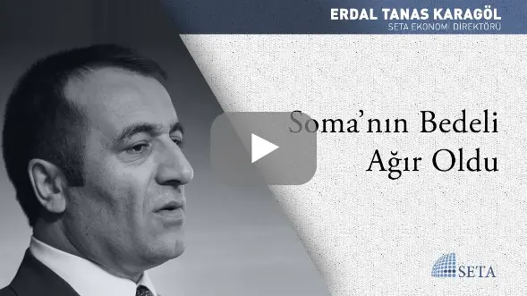 Soma’nın Bedeli Ağır Oldu