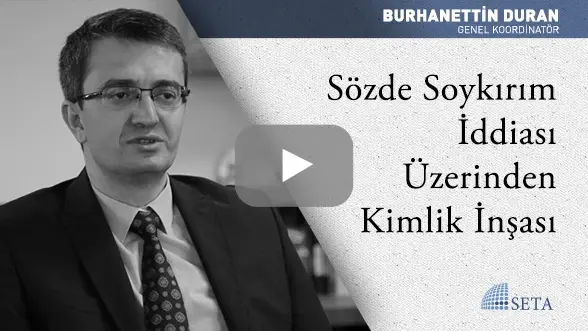 Sözde Soykırım İddiası Üzerinden Kimlik İnşası