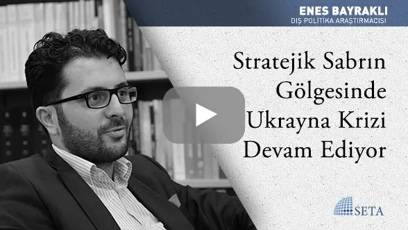 Stratejik Sabrın Gölgesinde Ukrayna Krizi Devam Ediyor