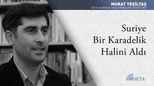 Suriye Bir Karadelik Halini Aldı