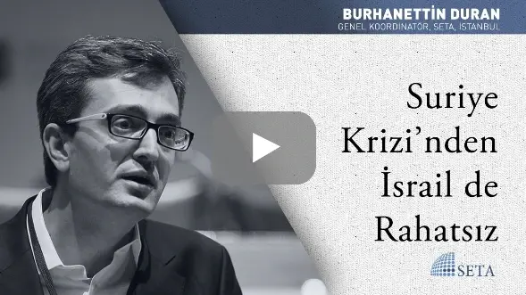 Suriye Krizi’nden İsrail de Rahatsız