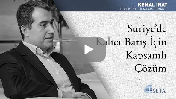 Suriye’de Kalıcı Barış İçin Kapsamlı Çözüm