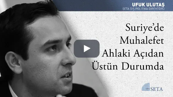Suriye’de Muhalefet Ahlaki Açıdan Üstün Durumda
