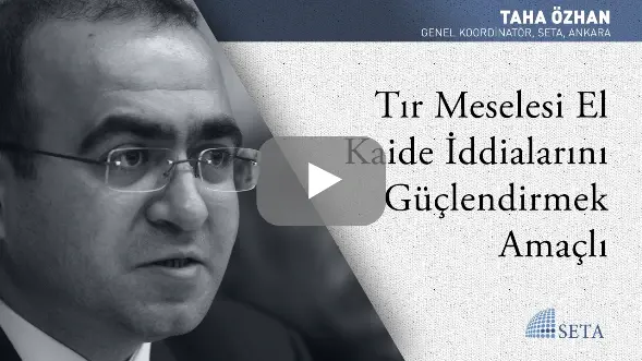 Tır Meselesi El Kaide İddialarını Güçlendirmek Amaçlı