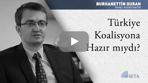 Türkiye Koalisyona Hazır mıydı?