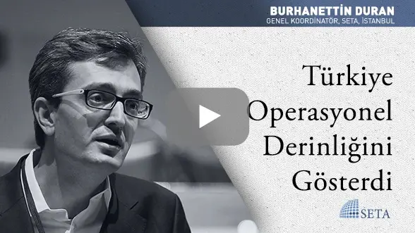 Türkiye Operasyonel Derinliğini Gösterdi