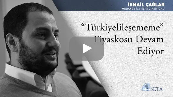 "Türkiyelileşememe" Fiyaskosu Devam Ediyor