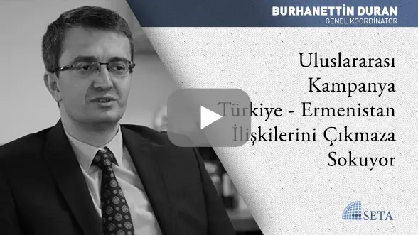 Uluslararası Kampanya Türkiye - Ermenistan İlişkilerini Çıkmaza Sokuyor