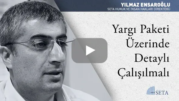 Yargı Paketi Üzerinde Detaylı Çalışılmalı