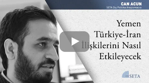Yemen Türkiye-İran İlişkilerini Nasıl Etkileyecek
