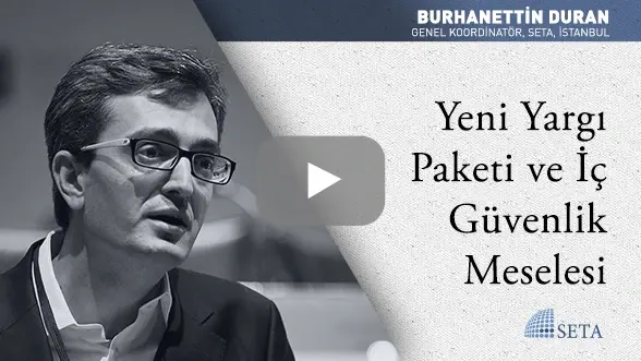 Yeni Yargı Paketi ve İç Güvenlik Meselesi