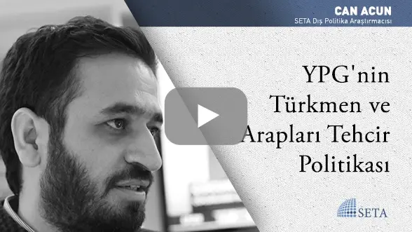 YPG’nin Türkmen ve Arapları Tehcir Politikası