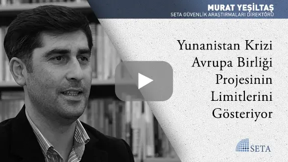 Yunanistan Krizi Avrupa Birliği Projesinin Limitlerini Gösteriyor
