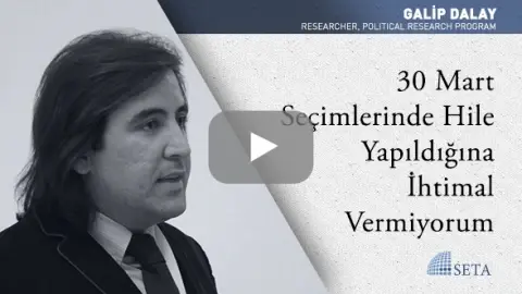 30 Mart Seçimlerinde Hile Yapıldığına İhtimal Vermiyorum