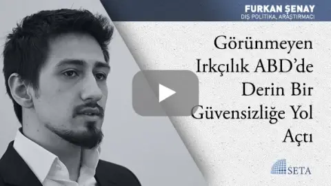 Görünmeyen Irkçılık ABD’de Derin Bir Güvensizliğe Yol Açtı