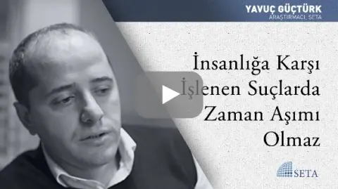 İnsanlığa Karşı İşlenen Suçlarda Zaman Aşımı Olmaz