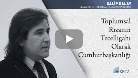 Toplumsal Rızanın Tecelligahı Olarak Cumhurbaşkanlığı