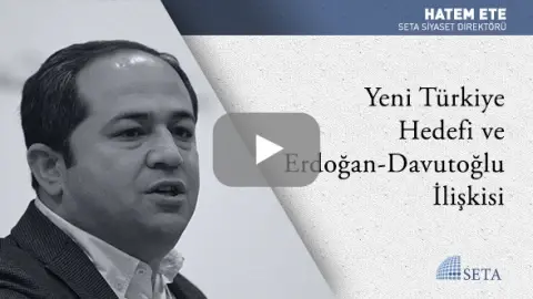 Yeni Türkiye Hedefi ve Erdoğan-Davutoğlu İlişkisi