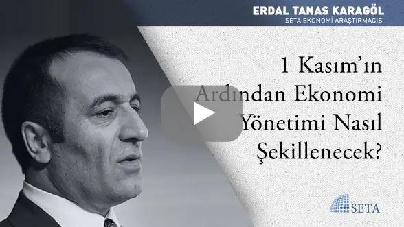 1 Kasım’ın Ardından Ekonomi Yönetimi Nasıl Şekillenecek?