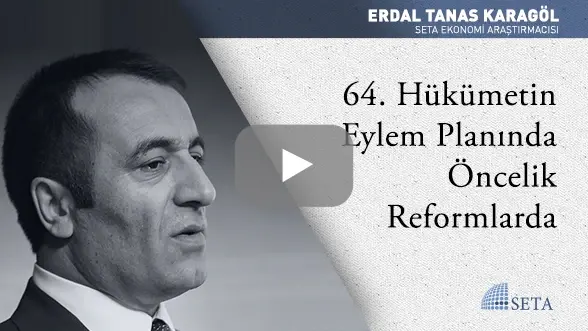 64. Hükümetin Eylem Planında Öncelik Reformlarda