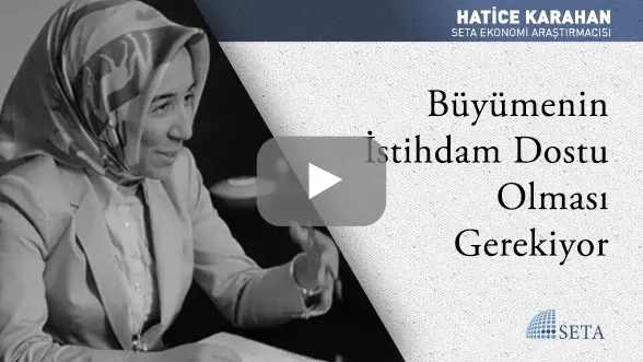 Büyümenin İstihdam Dostu Olması Gerekiyor