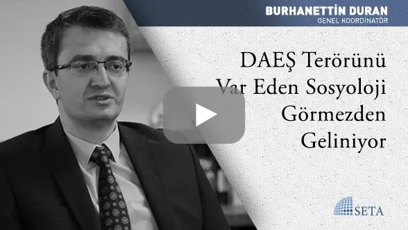 DAEŞ Terörünü Var Eden Sosyoloji Görmezden Geliniyor