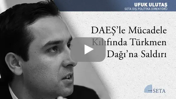 DAEŞ’le Mücadele Kılıfında Türkmen Dağı’na Saldırı