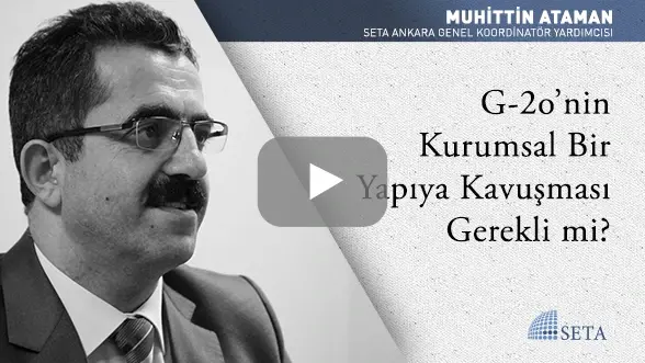 G-2o’nin Kurumsal Bir Yapıya Kavuşması Gerekli mi?