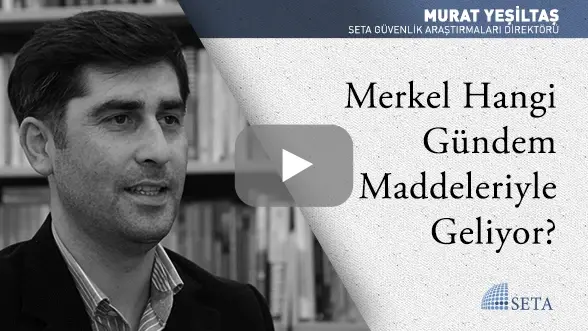 Merkel Hangi Gündem Maddeleriyle Geliyor?