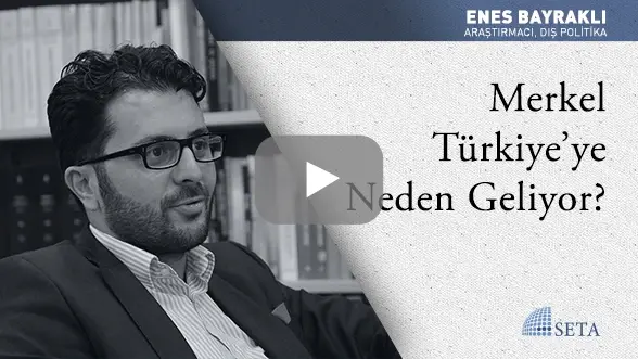 Merkel Türkiye’ye Neden Geliyor?
