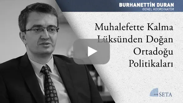 Muhalefette Kalma Lüksünden Doğan Ortadoğu Politikaları