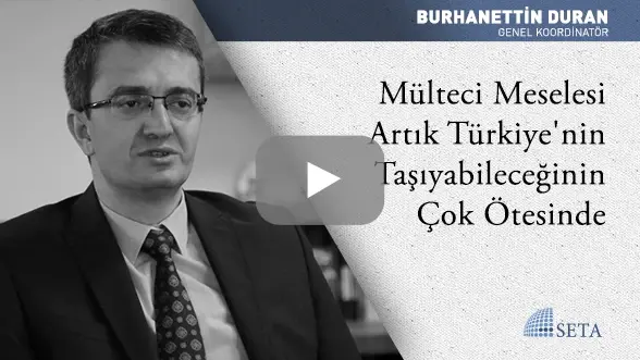 Mülteci Meselesi Artık Türkiye’nin Taşıyabileceğinin Çok Ötesinde