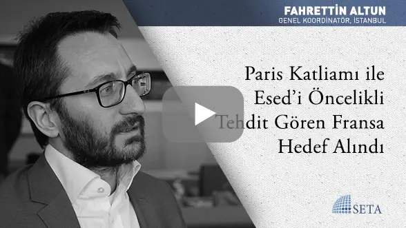 Paris Katliamı ile Esed’i Öncelikli Tehdit Gören Fransa Hedef Alındı
