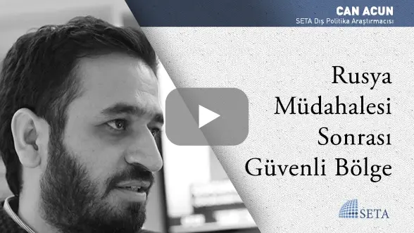 Rusya Müdahalesi Sonrası Güvenli Bölge Tartışmaları