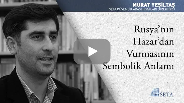 Rusya’nın Hazar’dan Vurmasının Sembolik Anlamı