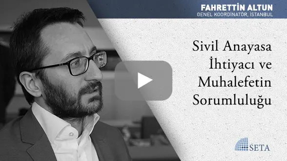 Sivil Anayasa İhtiyacı ve Muhalefetin Sorumluluğu