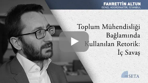 Toplum Mühendisliği Bağlamında Kullanılan Retorik: İç Savaş