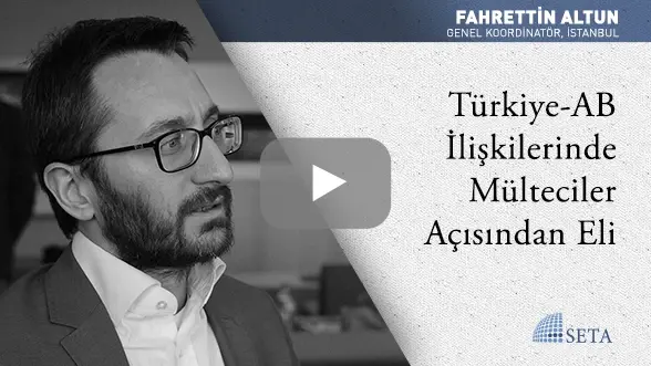 Türkiye-AB İlişkilerinde Mülteciler Açısından Eli Güçlü Taraf