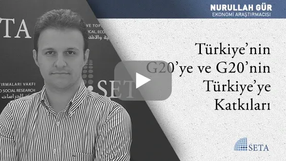 Türkiye’nin G20’ye ve G20’nin Türkiye’ye Katkıları