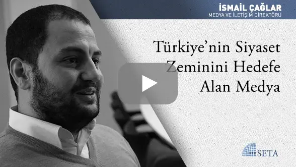Türkiye’nin Siyaset Zeminini Hedefe Alan Medya