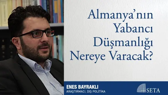 Almanya’nın Yabancı Düşmanlığı Nereye Varacak?