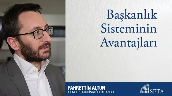 Başkanlık Sisteminin Avantajları