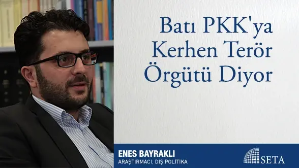 Batı PKK’ya Kerhen Terör Örgütü Diyor