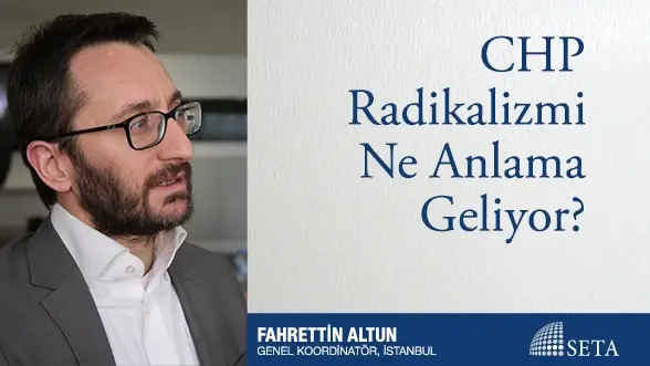 CHP Radikalizmi Ne Anlama Geliyor?
