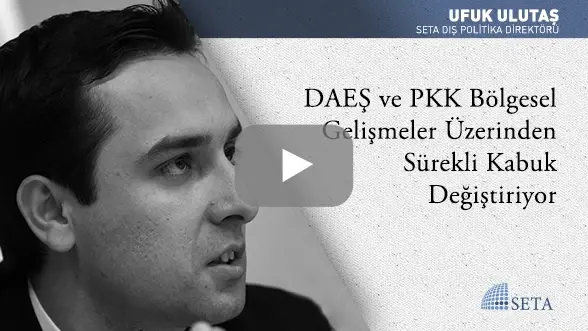DAEŞ ve PKK Bölgesel Gelişmeler Üzerinden Sürekli Kabuk Değiştiriyor
