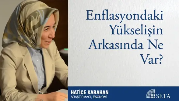 Enflasyondaki Yükselişin Arkasında Ne Var?