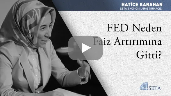 FED Neden Faiz Artırımına Gitti?