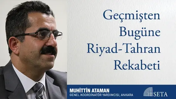 Geçmişten Bugüne Riyad-Tahran Rekabeti