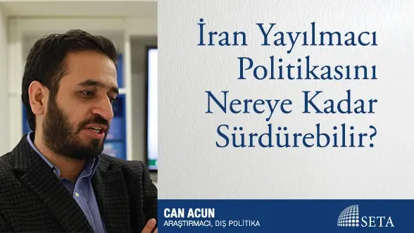 İran Yayılmacı Politikasını Nereye Kadar Sürdürebilir?